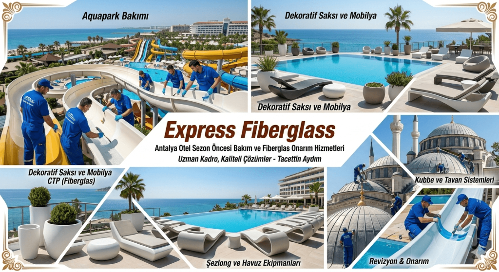 Antalya Express Fiberglass: Otel aquapark kaydırağı bakımı, modern fiber saksı üretimi, cami kubbesi ve sezonluk revizyon hizmetleri kolajı.